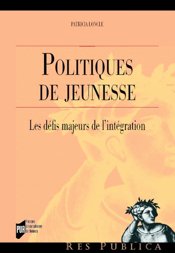 Politiques de jeunesse - Patricia Loncle - Presses universitaires de Rennes