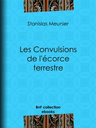 Les Convulsions de l'écorce terrestre