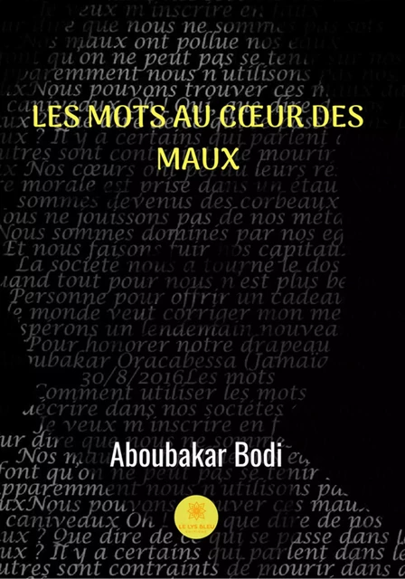 Les mots au coeur des maux - Aboubakar Bodi - Le Lys Bleu Éditions