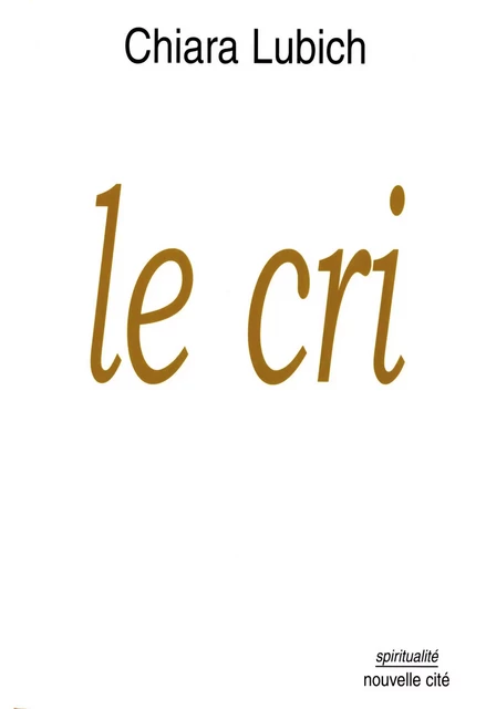 Le cri - Chiara Lubich - Nouvelle Cité