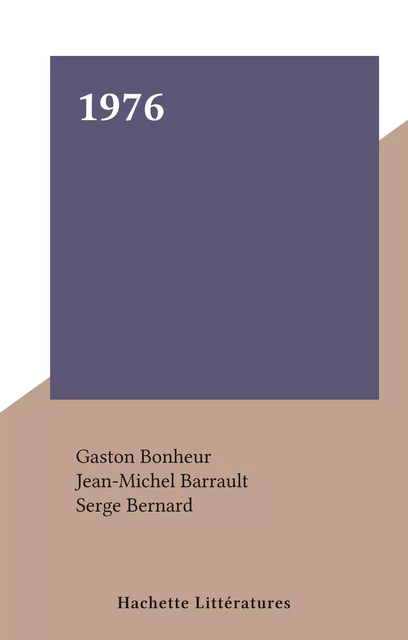 1976 - Jean-Michel Barrault, Serge Bernard - Hachette Littératures (réédition numérique FeniXX)