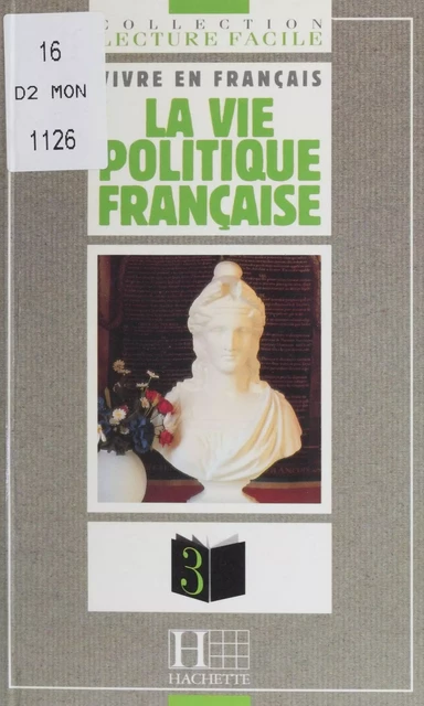 La Vie politique française - Antoine Adeline - Hachette Éducation (réédition numérique FeniXX)