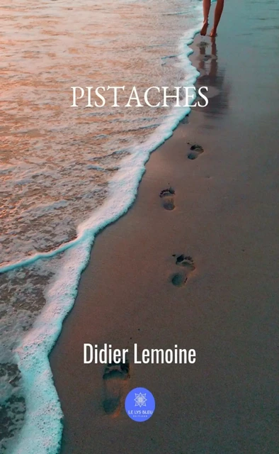 Pistache - Didier Lemoine - Le Lys Bleu Éditions