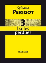 3 balles perdues