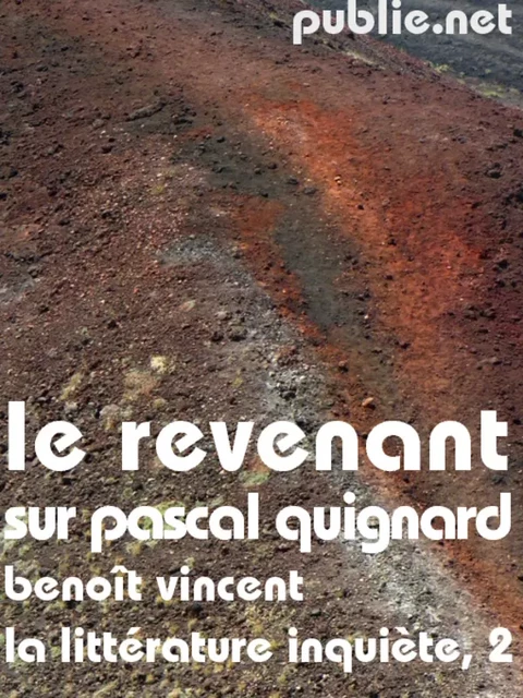 Le Revenant (sur Pascal Quignard) - Benoît Vincent - publie.net