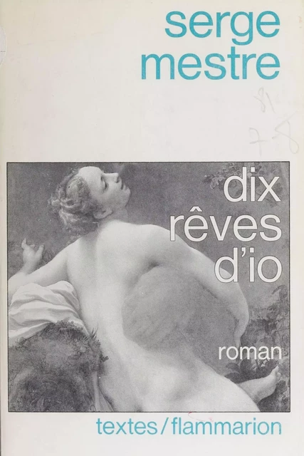 Dix rêves d'Io - Serge Mestre - Flammarion (réédition numérique FeniXX)