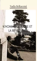 L'Homme, le sucre et la révolution