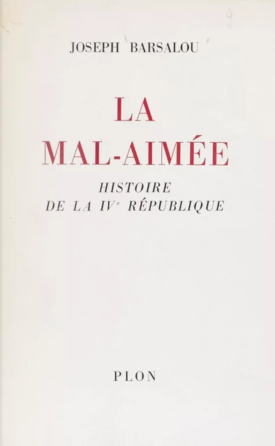 La mal-aimée - Joseph Barsalou - Plon (réédition numérique FeniXX)