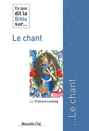 Ce que dit la Bible sur le Chant