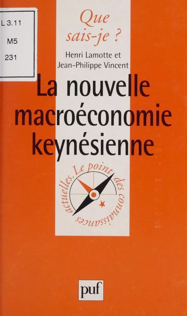 La nouvelle macroéconomie keynésienne - Henri Lamotte, Jean-Philippe Vincent - Presses universitaires de France (réédition numérique FeniXX)