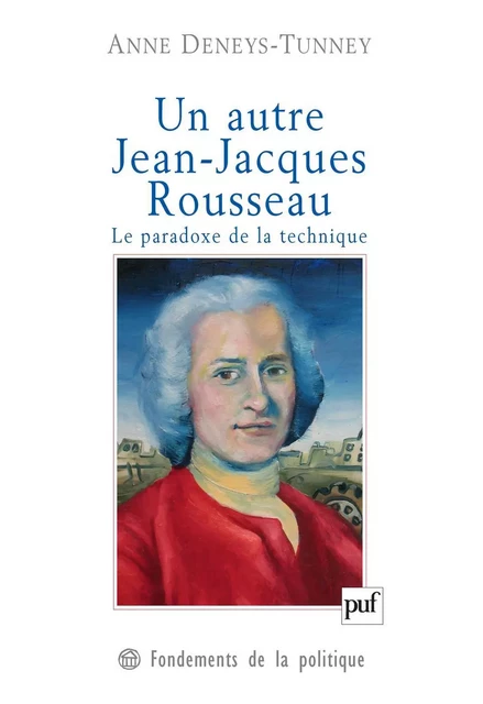 Un autre Jean-Jacques Rousseau - Anne Deneys-Tunney - Humensis