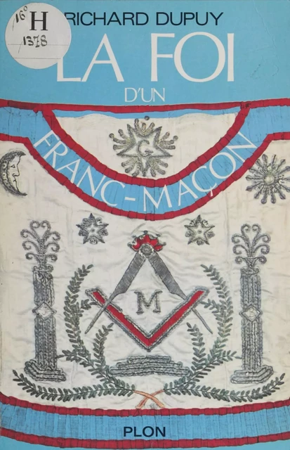 La foi d'un franc-maçon - Richard Dupuy - Plon (réédition numérique FeniXX)