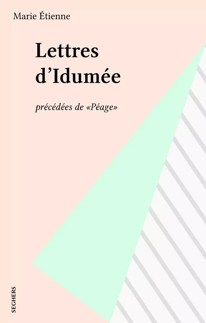 Lettres d'Idumée - Marie Étienne - Seghers (réédition numérique FeniXX)