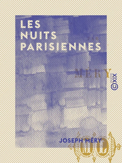 Les Nuits parisiennes - Joseph Méry - Collection XIX