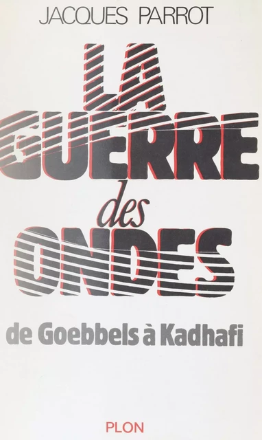 La Guerre des ondes - Jacques Parrot - Plon (réédition numérique FeniXX)