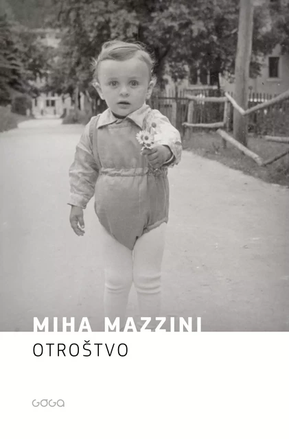 Otroštvo - Miha Mazzini - Publishing house Goga