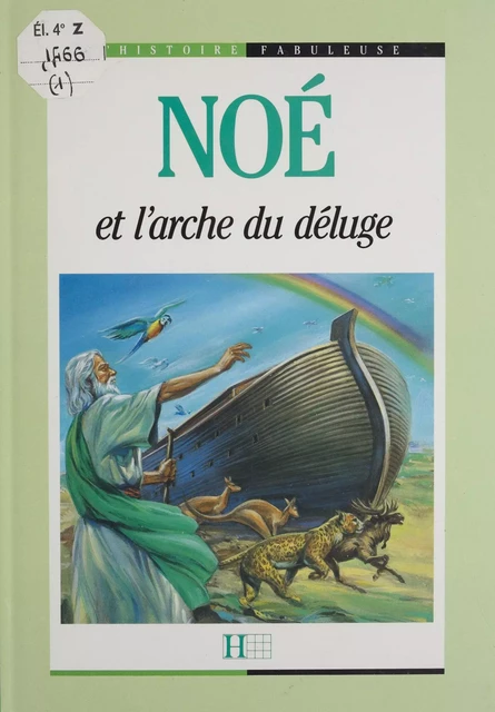 Noé et l'arche du déluge - Michel Hoàng - Hachette Éducation (réédition numérique FeniXX)