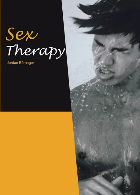 Sex Therapy (roman gay) - Jordan Béranger - Éditions Textes Gais