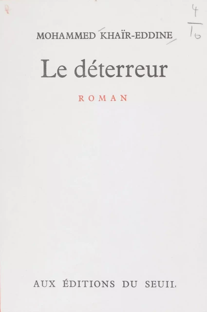 Le déterreur - Mohammed Khaïr-Eddine - Seuil (réédition numérique FeniXX)