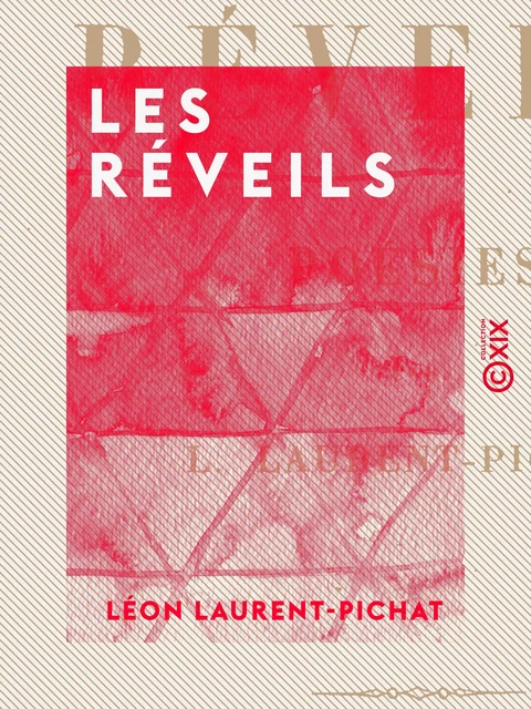 Les Réveils - Léon Laurent-Pichat - Collection XIX