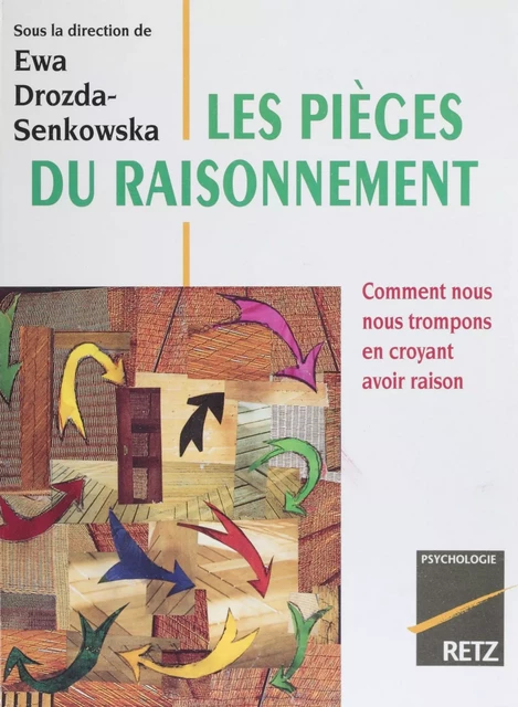 Les Pièges du raisonnement - Ewa Drozda-Senkowska - Retz (réédition numérique FeniXX)