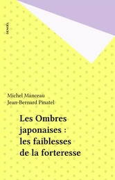 Les Ombres japonaises : les faiblesses de la forteresse