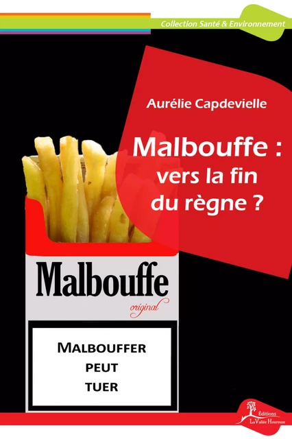 Malbouffe : vers la fin du règne ? - Aurélie Capdevielle - Éditions La Vallée Heureuse