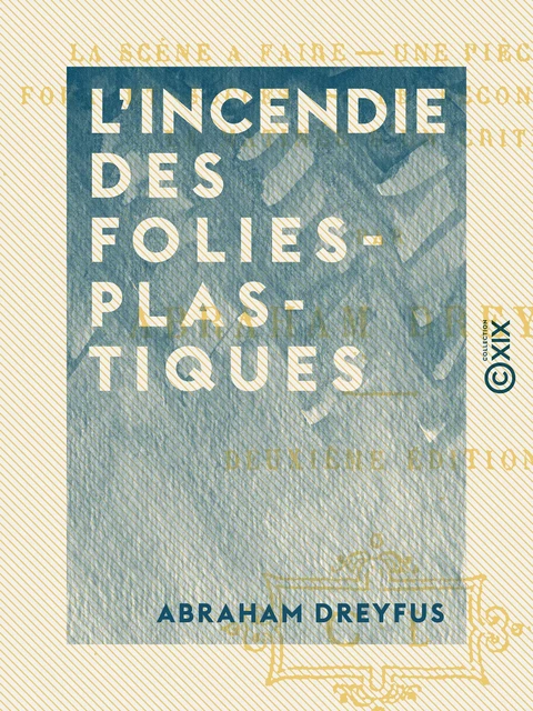 L'Incendie des Folies-Plastiques - Abraham Dreyfus - Collection XIX