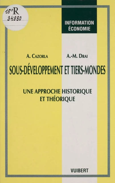 Sous-développement et Tiers-Monde - Antoine Cazorla, Anne-Mary Drai, Jean-François Guillaume - Vuibert (réédition numérique FeniXX)