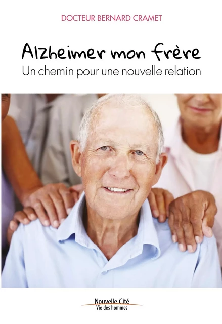 Alzheimer mon frère - Bernard Cramet - Nouvelle Cité