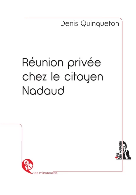 Réunion privée chez le citoyen Nadaud - Denis Quinqueton - Ire des marges