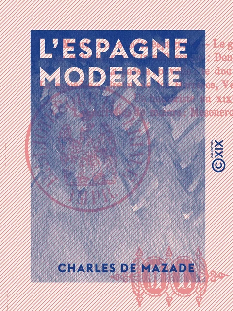 L'Espagne moderne - Charles de Mazade - Collection XIX