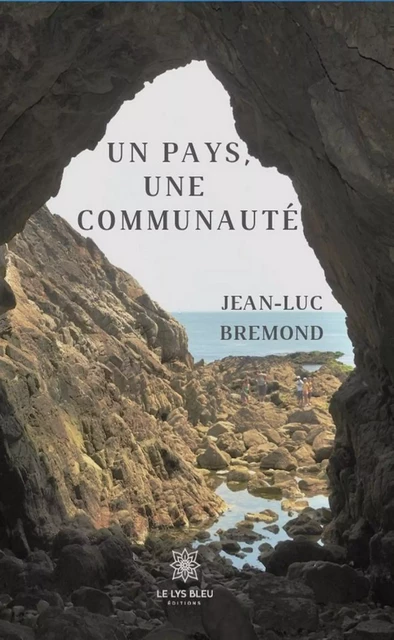 Un pays une communauté - Jean-Luc Bremond - Le Lys Bleu Éditions