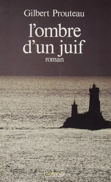 L'Ombre d'un juif - Gilbert Prouteau - Belfond (réédition numérique FeniXX)