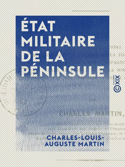 État militaire de la Péninsule - Charles-Louis-Auguste Martin - Collection XIX