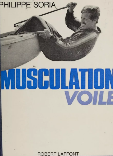 Musculation voile - Philippe Soria - Robert Laffont (réédition numérique FeniXX)