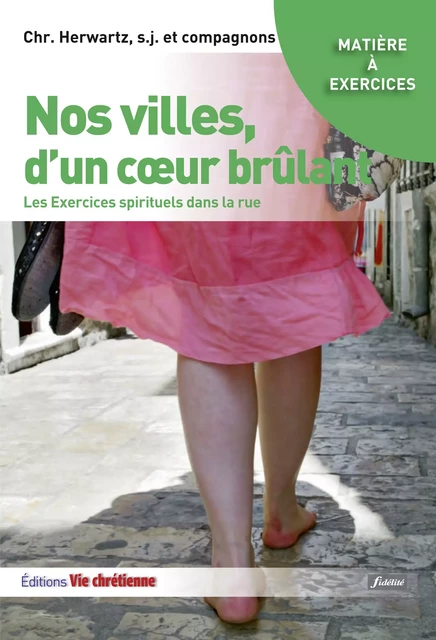 Nos villes, d'un cœur brûlant - C. Herwartz - Vie Chrétienne