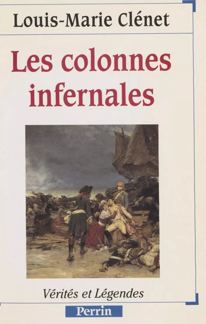 Les Colonnes infernales - Louis-Marie Clénet - Perrin (réédition numérique FeniXX)