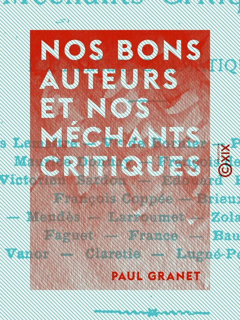 Nos bons auteurs et nos méchants critiques - Paul Granet - Collection XIX