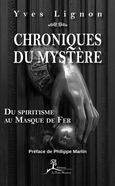 Chroniques du mystère - Yves Lignon - Éditions La Vallée Heureuse