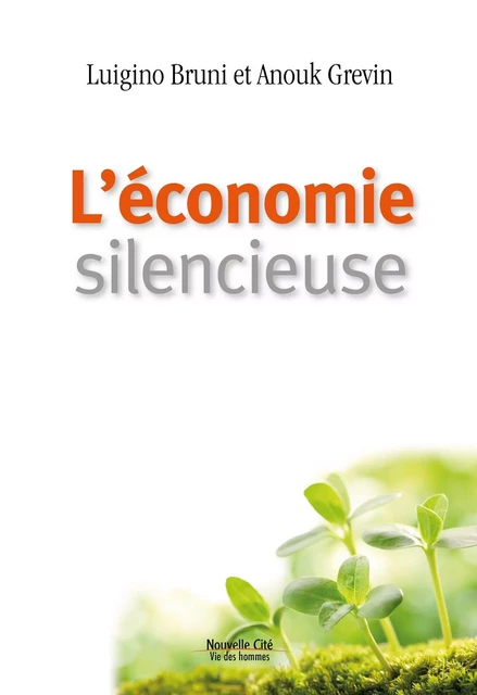 L'économie silencieuse - Anouk Grevin, Luigino Bruni - Nouvelle Cité