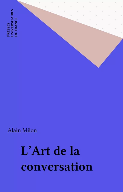 L'Art de la conversation - Alain Milon - Presses universitaires de France (réédition numérique FeniXX)