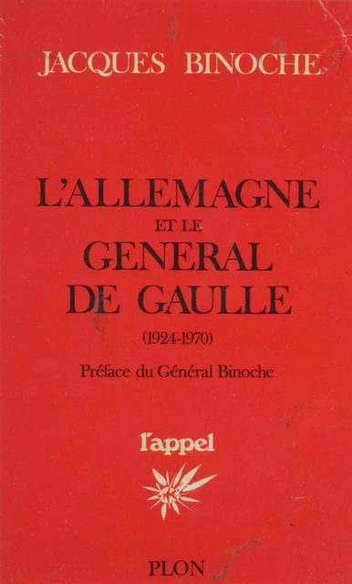 L'Allemagne et le général de Gaulle - Jacques Binoche - Plon (réédition numérique FeniXX)