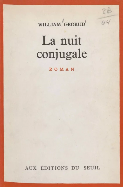 La nuit conjugale - William Grorud - Seuil (réédition numérique FeniXX)