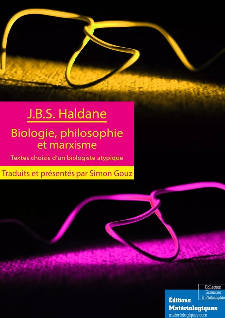 Biologie, philosophie et marxisme - J.B.S Haldane - Matériologiques