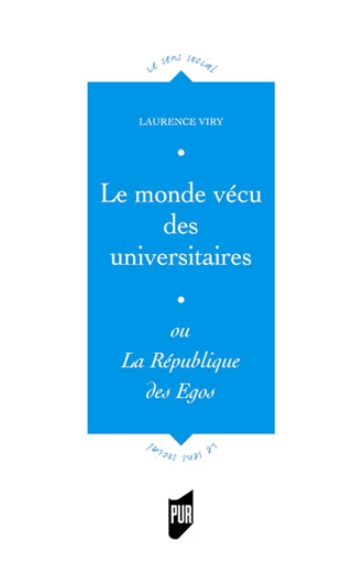 Le monde vécu des universitaires - Laurence Viry - Presses universitaires de Rennes