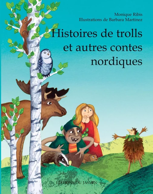 Histoires de trolls et autres contes nordiques - Monique Ribis - Jasmin