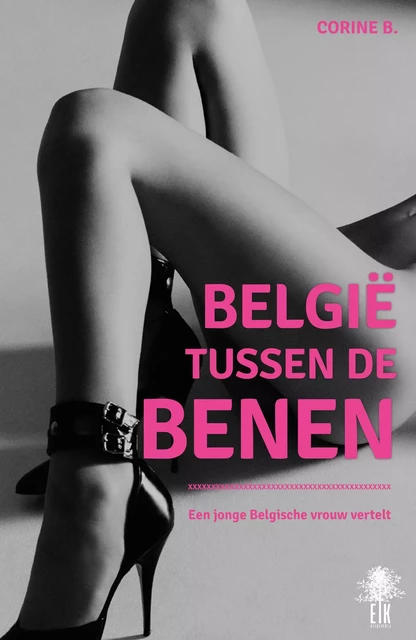 België tussen de benen - Corine B. - Eik Uitgeverij