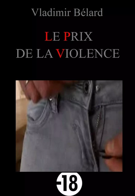 Le Prix de la Violence - Vladimir Bélard - Éditions Bélard