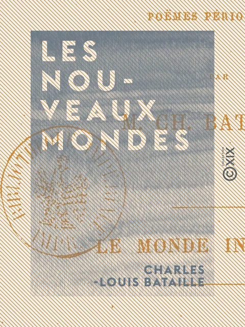 Les Nouveaux Mondes - Charles-Louis Bataille - Collection XIX